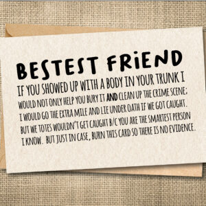 Dearest Friend, I Would Help You Hide the Body | Funny Friendship Birthday Card | Snarky Card