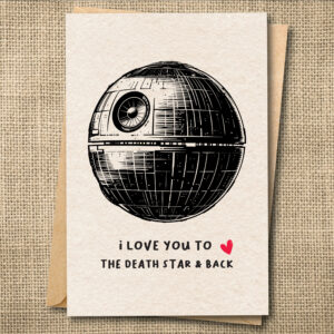 I Love You to the Death Star & Back | Sci-Fi Anniversary Card | Snarky Card