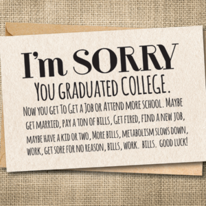 Sorry Grad! Funny College Graduation Card | Honest Congrats Card | Snarky Card