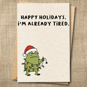 Happy Holidays. I'm Already Tired. | Funny Christmas Card | Sarcastic Holiday Card | Ferg