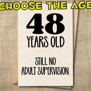 Personalized age birthday card showing a funny still no adult design