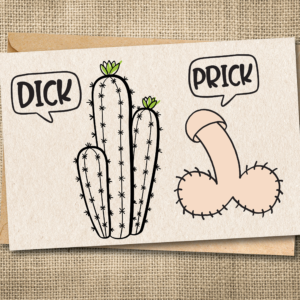 Funny cactus apology card with cactus and dick illustration saying DICK and PRICK