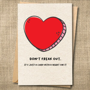 Don't Freak Out. It's Just a Card With a Heart on It. | Funny Love Card | Candy Heart Card | Snarky Card