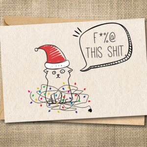Fuck@ This Shit. Cat Christmas Card | Snarky Holiday Card | Funny Christmas Card