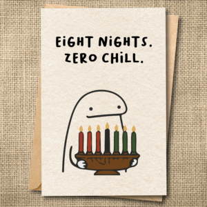 Eight Nights. Zero Chill. | Funny Hanukkah Card | Sarcastic Jewish Holiday Card | Snarky Card