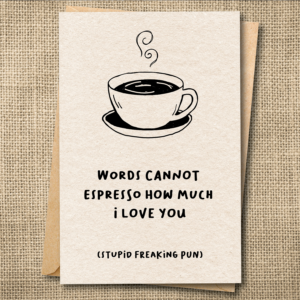 Words Cannot Espresso How Much I Love You | Funny Coffee Love Card | Snarky Card