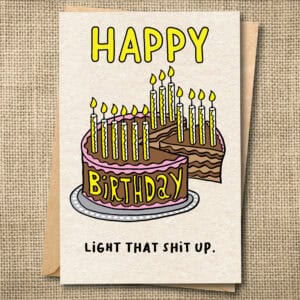 Light That Shit Up | Funny Birthday Card | Rude Birthday Card