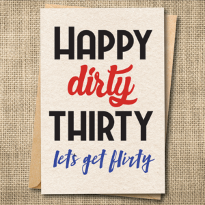 Funny 30th birthday card saying Happy Dirty Thirty Let's Get Dirty