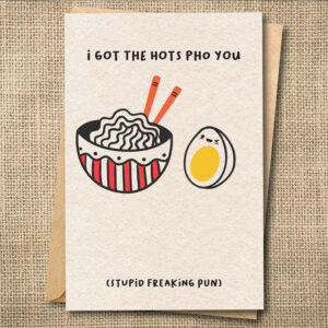 I Got the Hots Pho You | Funny Love Card | Pho Pun Card | Snarky Card