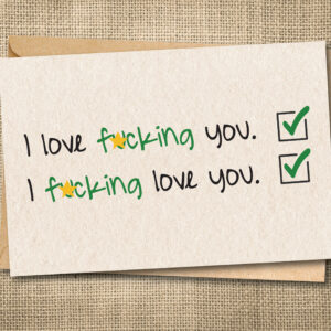 I F*cking Love You | Funny R-Rated Love Card | Naughty Valentine Card | Snarky Card