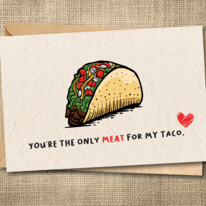 You're the Only Meat for My Taco | R-Rated Love Card | Funny Taco Card | Snarky Card