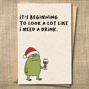 It's Beginning to Look a Lot Like I Need a Drink. | Funny Christmas Card | Sarcastic Holiday Card | Snarky Card