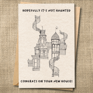 Funny housewarming card saying Hopefully It's Not Haunted with a spooky new house illustration