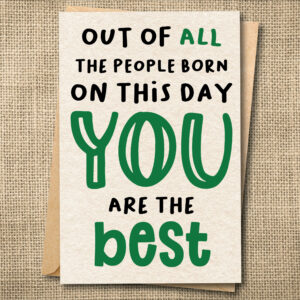 Out of All the People Born Today | Funny Birthday Card