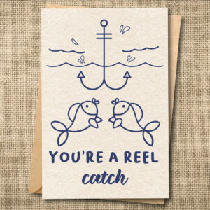 You're a Reel Catch | Funny Fishing Love Card | Fishing Pun Card | Snarky Card