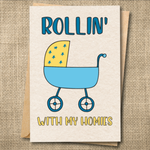 Funny new parent card saying Rollin' With My Homies with a colorful baby stroller