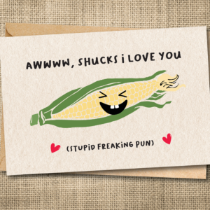 Awww, Shucks I Love You | Funny Corn Love Card | Punny Romantic Card | Snarky Card