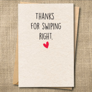 Thanks for Swiping Right | Funny Dating Love Card | Online Dating Card | Snarky Card