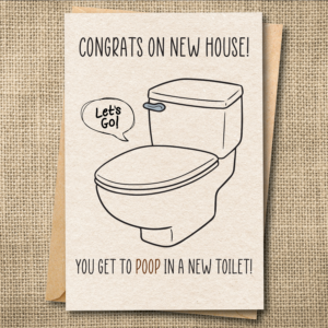 Funny housewarming card saying Congrats on New House with toilet humor and new toilet illustration