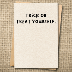 Trick or Treat Yourself | Funny Halloween Card | Witchy Ferg