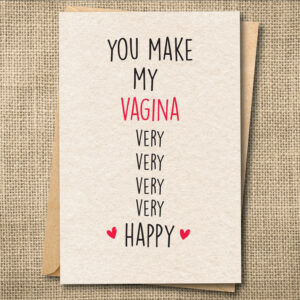 You Make My Vagina Very Very Very Very Happy | Funny R-Rated Valentine's Day Card | Naughty Love Card | Snarky Card