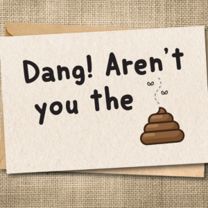 Funny graduation card saying Dang Aren't You the Shit Congratulations with poop emoji illustration