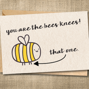 You're the Bees Knees! | Funny Love Card | Bee Pun Card | Snarky Card