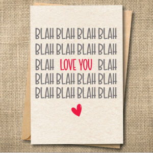 Blah Blah Blah... Love You | Funny Love Card | Sarcastic Anniversary Card | Snarky Card