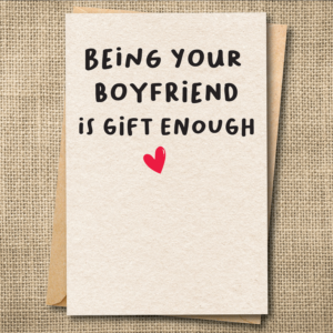 Being Your Boyfriend Is Gift Enough | Funny Boyfriend Love Card | Snarky Anniversary Card