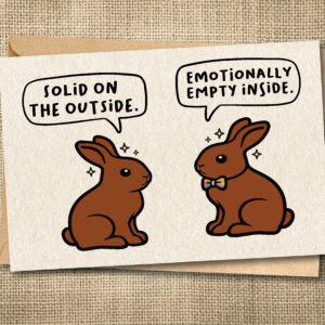 Funny Easter chocolate bunny greeting card saying Solid on the outside, emotionally empty inside.
