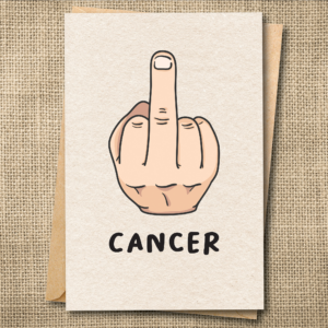 Funny cancer support greeting card featuring a middle finger and the word CANCER