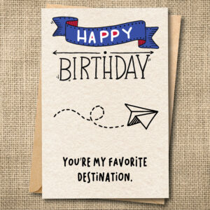Happy Birthday, You're My Favorite Destination — Funny Pilot Card