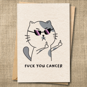 Funny cancer support greeting card with a cat wearing sunglasses and the words Fuck You Cancer