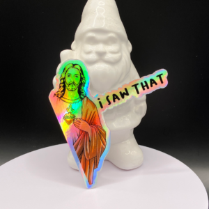 Jesus I Saw That holographic vinyl sticker artwork