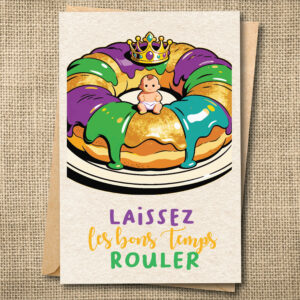 Funny Mardi Gras greeting card with a colorful king cake, saying Laissez les bons temps rouler.