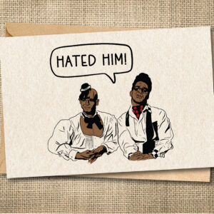 Funny breakup greeting card with two people and a speech bubble reading Hated Him!