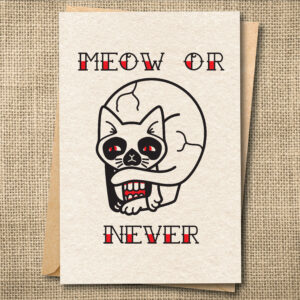 Meow or Never funny cat greeting card