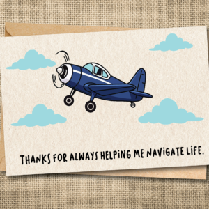 Thanks for always helping me navigate life aviation card