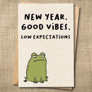 Funny New Year's card that says New Year. Good Vibes. Low Expectations. with Ferg the Frog.