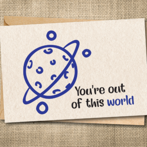 Funny alien greeting card reading You're Out of This World