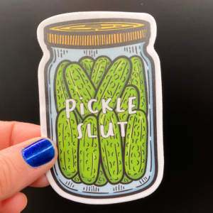 Pickle Slut holographic vinyl sticker artwork