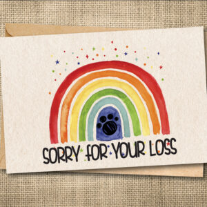 Pet loss sympathy card reading Sorry for Your Loss with a rainbow and paw print