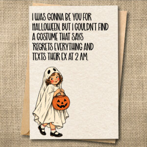 Funny Halloween card with vintage ghost costume girl and a regrets everything and texts their ex at 2 AM joke