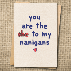 You Are the She to My Nanigans — Phish Love Card