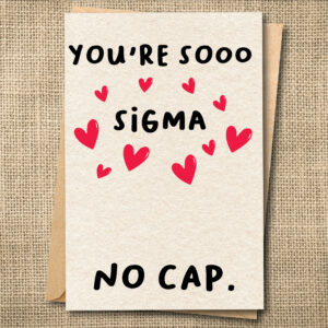 Funny Gen Z birthday card reading You're Sooo Sigma, No Cap with pink hearts