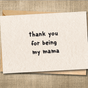 Thank you for being my mama funny Mother's Day card