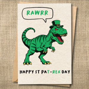 Funny St. Patrick's Day greeting card with a T-Rex holding a beer, wearing a leprechaun hat, and saying Happy St. Pat-Rex Day.