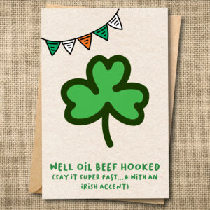 Well Oil Beef Hooked funny St. Patrick's Day greeting card with green shamrock