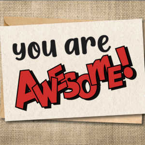 Funny encouragement card reading You Are Awesome