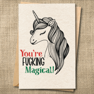 You're Fucking Magical | You're Magical Unicorn Greeting Card